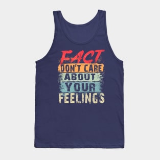 Fact Don't Care About Your Feelings Tank Top